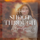 Autumn Shoot Through Bundle